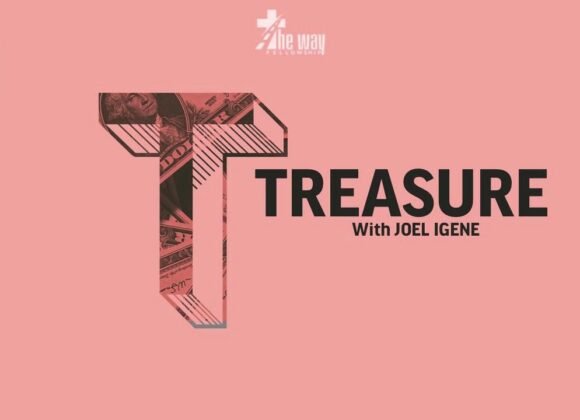 Treasure | Matthew 6:19-24 | The Way Fellowship Houston Treasure | Matthew 6:19-24 | The Way Fellowship Houston