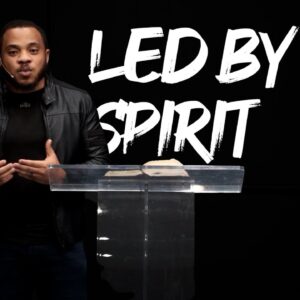 Led By The Spirit (Romans 8) | The Way Fellowship Houston