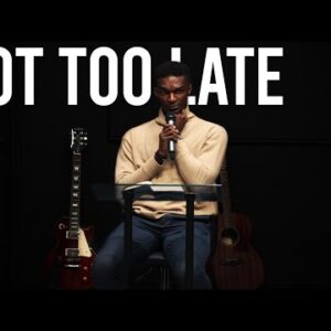It’s Not Too Late (Gospel Series) | The Way Fellowship